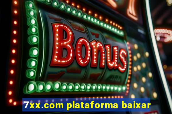 7xx.com plataforma baixar